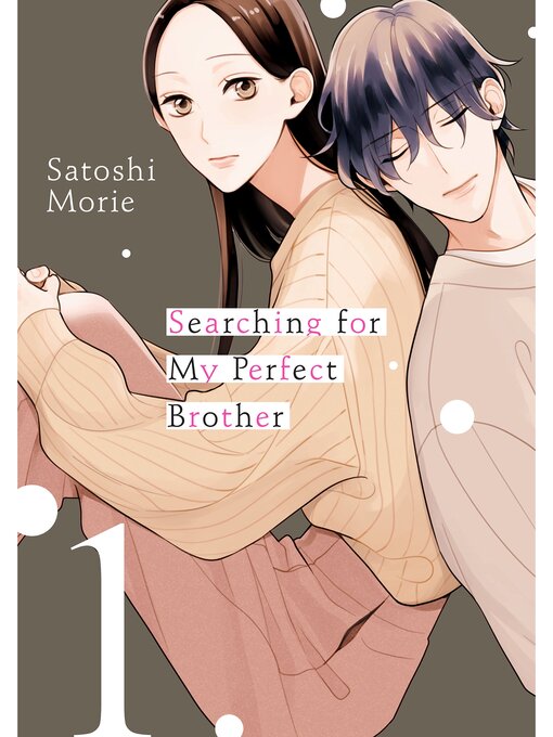 Title details for Searching for My Perfect Brother, Volume 1 by Satoshi Morie - Available